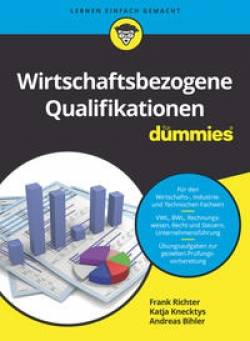 Wiley-VCH | Wirtschaftsbezogene Qualifikationen für Dummies | Frank Richter; Katja Knecktys; Andreas Bihler