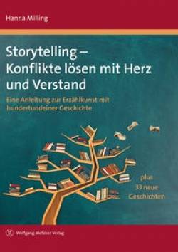 Wolfgang Metzner Verlag | Storytelling - Konflikte lösen mit Herz und Verstand | Hanna Milling