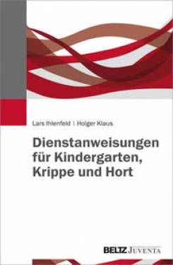 Juventa Verlag ein Imprint der Julius Beltz GmbH & Co. KG | Dienstanweisungen für Kindergarten, Krippe und,