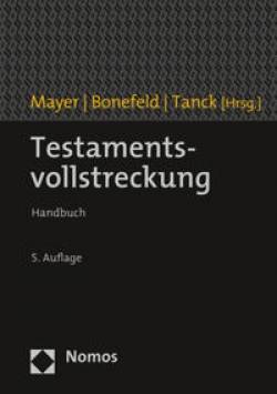 Nomos | Testamentsvollstreckung | Jörg Mayer; Michael Bonefeld; Manuel Tanck