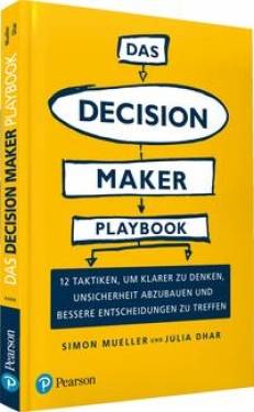 Pearson Studium ein Imprint von Pearson Benelux B.V. | Das Decision Maker Playbook | Simon Mueller; Julia Dhar