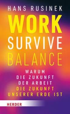 Verlag Herder | Work-Survive-Balance | Hans Rusinek
