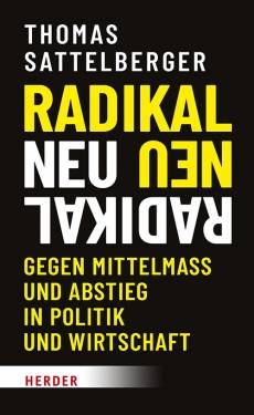 Verlag Herder | Radikal neu | Thomas Sattelberger; Jan Dermietzel