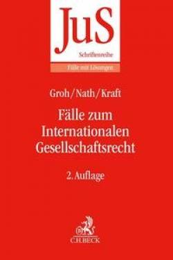 C.H.Beck | Fälle zum Internationalen Gesellschaftsrecht | Gunnar Groh; Raffael Nath; Julia Kraft