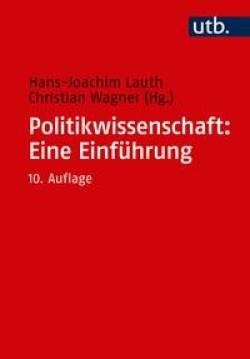 UTB | Politikwissenschaft: Eine Einführung | Hans-Joachim Lauth; Christian Wagner