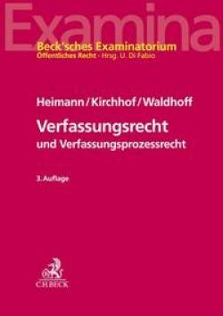 C.H.Beck | Verfassungsrecht und Verfassungsprozessrecht | Hans Markus Heimann; Gregor Kirchhof; Christian Waldhoff