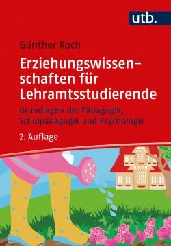 UTB | Erziehungswissenschaften für Lehramtsstudierende | Günther Koch