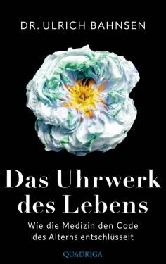 Quadriga | Das Uhrwerk des Lebens | Ulrich Bahnsen