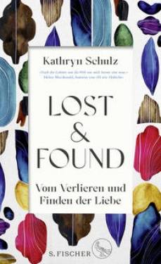 S. FISCHER | Lost & Found | Kathryn Schulz; Nicole Seifert