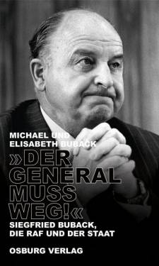 Osburg Verlag | Der General muss weg! | Michael Buback; Elisabeth Buback