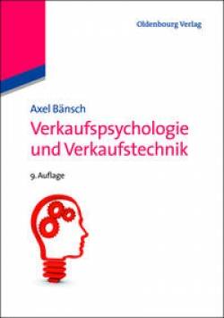 De Gruyter Oldenbourg | Verkaufspsychologie und Verkaufstechnik | Axel Bänsch