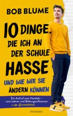 Mosaik | Zehn Dinge, die ich an der Schule hasse | Bob Blume