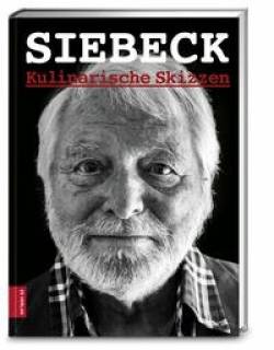 ZS - ein Verlag der Edel Verlagsgruppe | Siebeck. Kulinarische Skizzen | Wolfram Siebeck