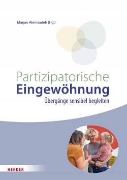 Verlag Herder | Partizipatorische Eingewöhnung | Anna Lena Wollny, Corinna Scherwath, Lauren Schmidt, Jutta Daum,