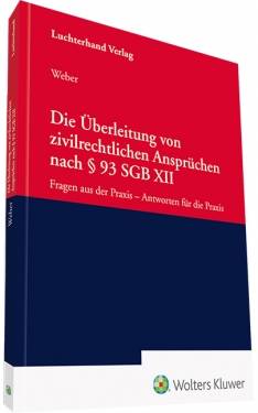 Hermann Luchterhand Verlag | Die Überleitung von zivilrechtlichen Ansprüchen nach § 93 SGB XII | Dirk Weber