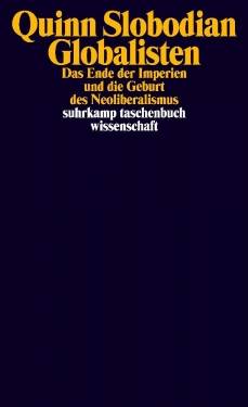 Suhrkamp | Globalisten | Quinn Slobodian; Stephan Gebauer