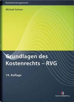 Deutscher Anwaltverlag & Institut der Anwaltschaft GmbH | Grundlagen des Kostenrechts - RVG | Michael Scherer