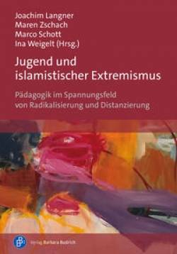 Verlag Barbara Budrich | Jugend und islamistischer Extremismus | Joachim Langner, Maren Zschach, Marco Schott,