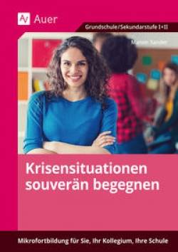 Auer Verlag in der AAP Lehrerwelt GmbH | Krisensituationen souverän begegnen | Manon Sander