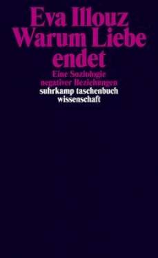 Suhrkamp | Warum Liebe endet | Eva Illouz; Michael Adrian