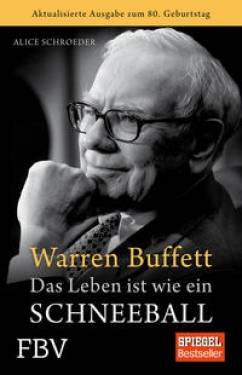 FinanzBuch Verlag | Warren Buffett - Das Leben ist wie ein Schneeball | Alice Schroeder