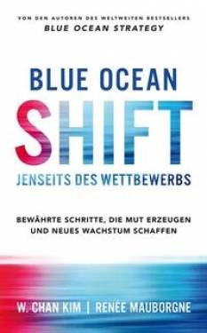 Vahlen, Franz | Blue Ocean Shift | W. Chan Kim; Luitgard Köster; Renée Mauborgne