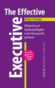 Vahlen, Franz | The Effective Executive | Peter F. Drucker; Fredmund Malik; Katrin Klein