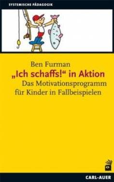 Carl-Auer Verlag GmbH | ,,Ich schaffs! in Aktion | Ben Furman; Thomas Hegemann; Nicola Offermanns