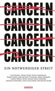 Hanser, Carl | Canceln | Asal Dardan, Adrian Daub, Hanna Engelmeier, Jürgen Kaube, Konrad Paul Liessmann, Jo Lendle,