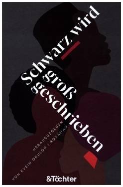 &Töchter | Schwarz wird großgeschrieben | Evein Obulor, Alice Hasters, Anna Dushime, AnouchK ibacka Valiente,