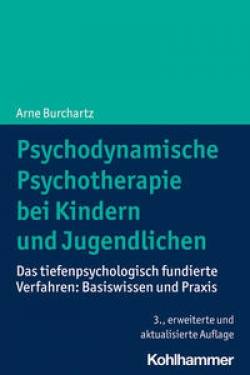 Kohlhammer | Psychodynamische Psychotherapie bei Kindern und Jugendlichen | Arne Burchartz