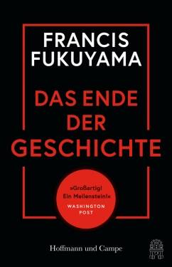 Hoffmann und Campe | Das Ende der Geschichte | Francis Fukuyama; Ute Mihr; Helmut Dierlamm; Karlheinz Dürr