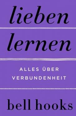 HarperCollins | Lieben lernen. Alles über Verbundenheit | bell hooks; Elisabeth Schmalen