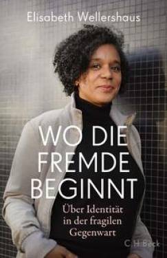 C.H.Beck | Wo die Fremde beginnt | Elisabeth Wellershaus