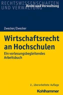 Kohlhammer | Wirtschaftsrecht an Hochschulen | Kai-Thorsten Zwecker; Kathrin Zwecker