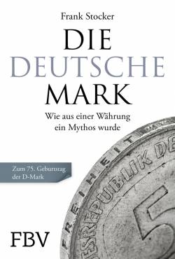 FinanzBuch Verlag | Die Deutsche Mark | Frank Stocker