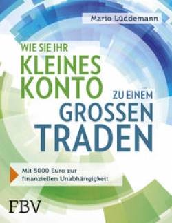 FinanzBuch Verlag | Wie Sie Ihr kleines Konto zu einem großen traden | Mario Lüddemann