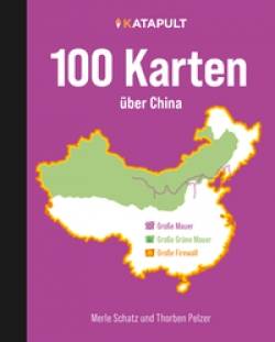 KATAPULT Verlag | 100 Karten über China | Merle Schatz; Thorben Pelzer