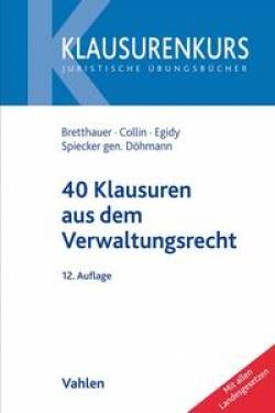 Vahlen, Franz | 40 Klausuren aus dem Verwaltungsrecht | Sebastian Bretthauer; Peter Collin; Stefanie Egidy; Indra gen.