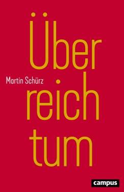 Campus | Überreichtum | Martin Schürz