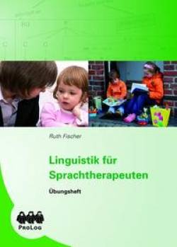 ProLog | Linguistik für Sprachtherapeuten - Übungsheft | Ruth Fischer
