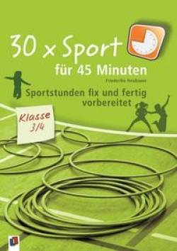 Verlag an der Ruhr | 30 x Sport für 45 Minuten - Klasse 3/4 | Friederike Neubauer