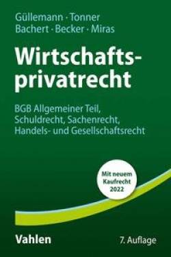Vahlen, Franz | Wirtschaftsprivatrecht | Dirk Güllemann; Norbert Tonner; Patric Bachert; Antonio Miras; Udo Becker