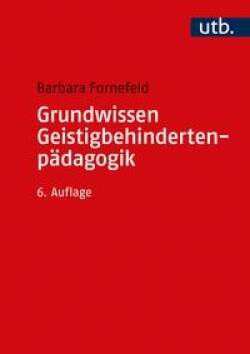 UTB | Grundwissen Geistigbehindertenpädagogik | Barbara Fornefeld