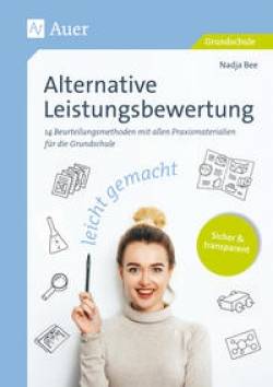 Auer Verlag in der AAP Lehrerwelt GmbH | Alternative Leistungsbewertung leicht gemacht | Nadja Bee