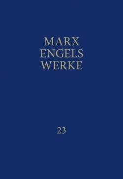 Dietz Vlg Bln | MEW / Marx-Engels-Werke Band 23 | Karl Marx; Friedrich Engels