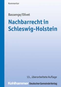 Deutscher Gemeindeverlag | Nachbarrecht in Schleswig-Holstein | Peter Bassenge; Carl-Theodor Olivet