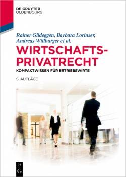 De Gruyter Oldenbourg | Wirtschaftsprivatrecht | Rainer Gildeggen, Barbara Lorinser, Andreas Willburger, Ulrich Jautz,