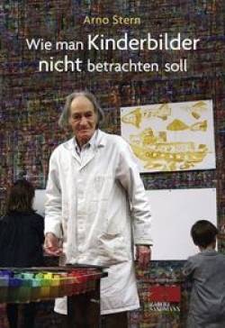 ZS - ein Verlag der Edel Verlagsgruppe | Wie man Kinderbilder nicht betrachten soll | Arno Stern, Gerald Hüther,