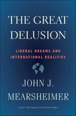Yale University Press; Yale Univ Pr | Great Delusion | Mearsheimer, John J.